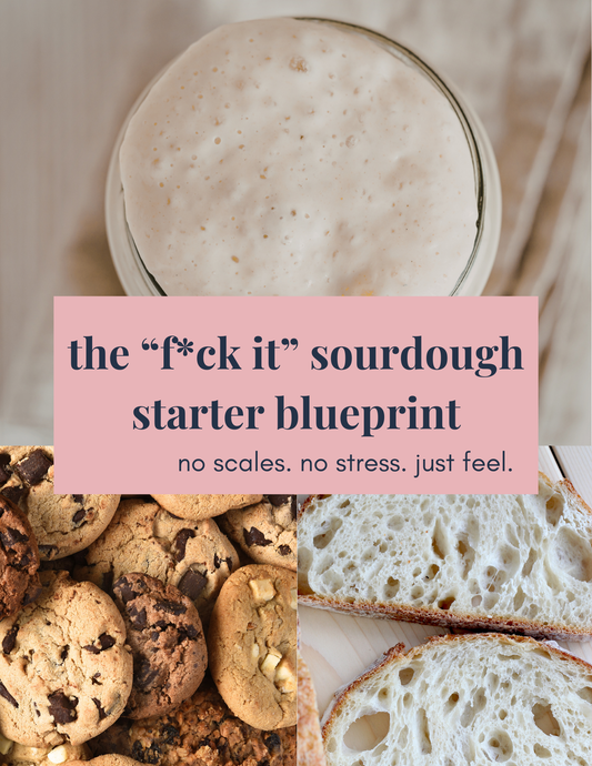 The F*ck It Sourdough Starter Blueprint + Organic Starter